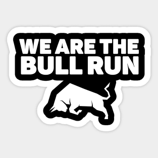 We are the Bull Run - Bitcoin Crypto Sticker